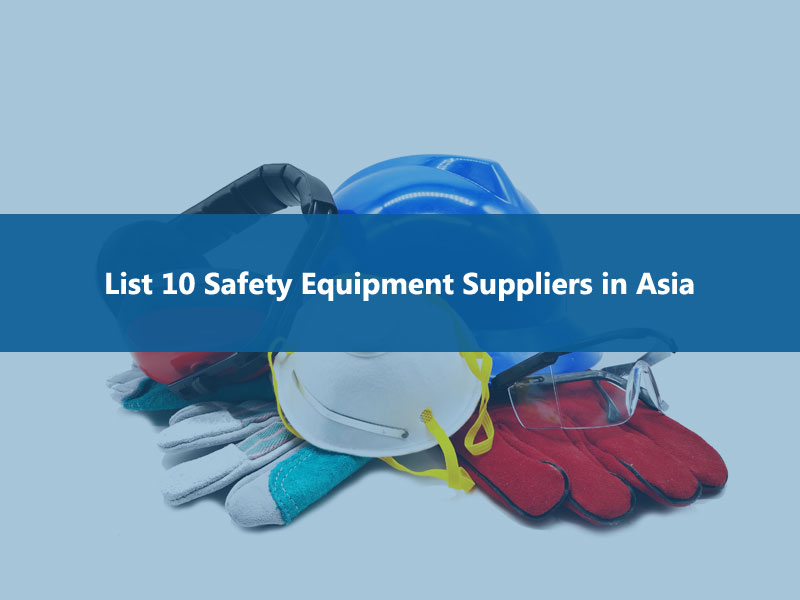 list 10 safety equipment suppliers in asia