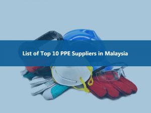 list of top 10 ppe suppliers in malaysia